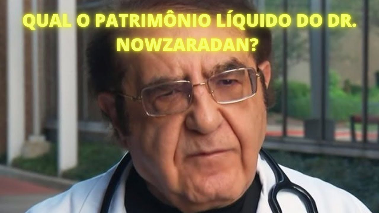 (QUILOS MORTAIS) IMAGINE Qual é o Patrimônio Líquido do DR  YOUNAN NOWZARADAN e Qual é Sua ETNIA?