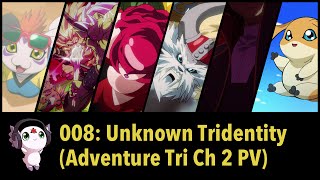 Download Lagu Ep 008: “Unknown Tridentity” [Digimon Adventure Tri Ch2 PV]