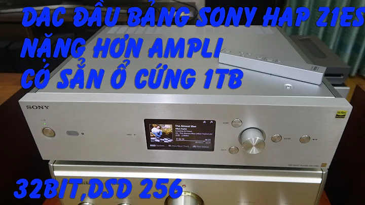 khui thùng DAC khủng long đầu bảng SONY HAP Z1ES,32bit dsd 256,Ổ cứng 1tb