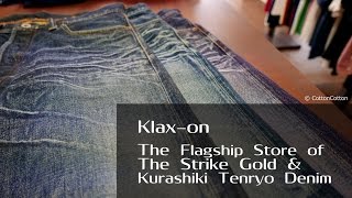 Klax-on, The Flagship Store of the Strike Gold & Kurashiki Tenryo Denim. ストライクゴールド・倉敷天領デニム直営店 [字幕あり]