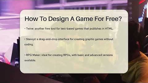 How To Design A Game For Free? - Video Gamers Vault