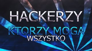 HACKERZY którzy mogą ZROBIĆ WSZYSTKO?!|KoGaMa-Tajemnice,Ciekawostki,Teorie