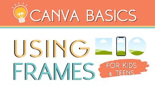 Frames in Canva: Tutorials for Kids & Teens screenshot 3
