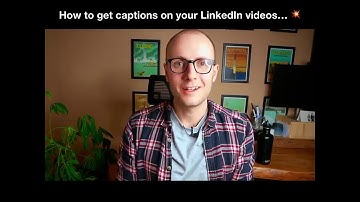 How to get captions and subtitles on your LinkedIn videos