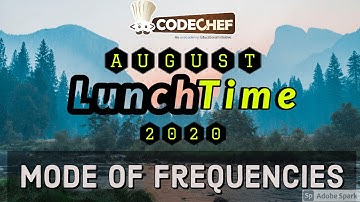 Mode of Frequencies (MODEFREQ): CodeChef August Lunchtime 2020 Div 2 Solution with Hindi Explanation