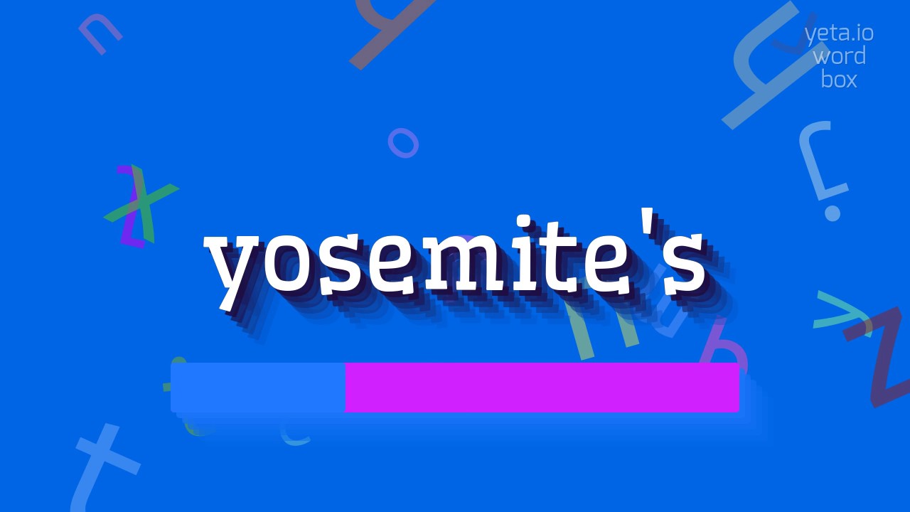 КАК СКАЗАТЬ ЙОСЕМИТСКИЙ?  