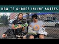 How to choose Inline Skates