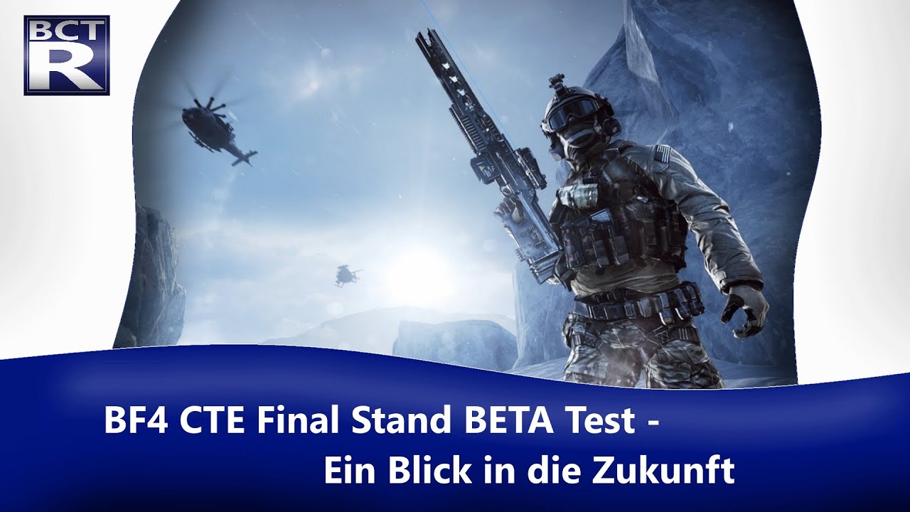 BF4 CTE Final Stand Beta Test - Ein Blick in die Zukunft