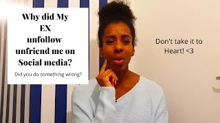 Why did my EX unfriend unfollow me on social media ? | General advice on how to take it screenshot 5