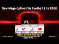New Mega Option File V1 + Instalation - Football Life 2026