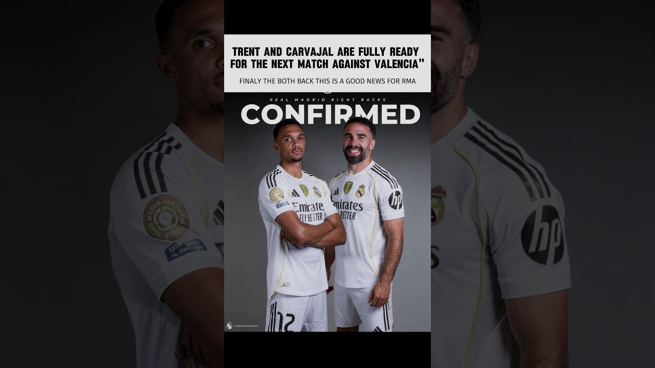 Trent and Carvajal Are Fully Ready For The Match Against Valencia | Real Madrid 