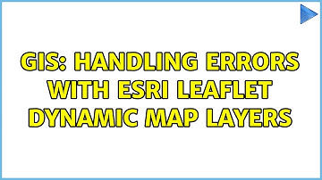 GIS: Handling Errors with Esri Leaflet Dynamic Map Layers