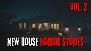3 Disturbing True New House Horror Stories Vol. 2
