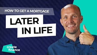 How To Get A Mortgage No Matter Your Age