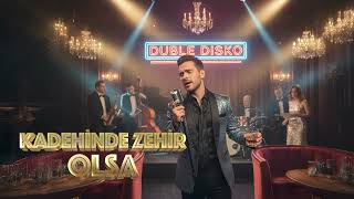 Kadehinde Zehir Olsa - Jazz Cover / Dubledisko