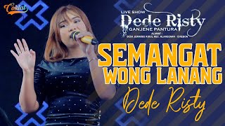 DEDE RISTY - SEMANGAT WONG LANANG | 'DEDE RISTY' GANJENE PANTURA | LIVE MUARAREJA - KOTA TEGAL