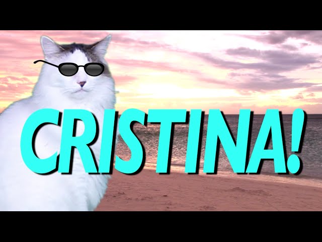 HAPPY BIRTHDAY CRISTINA! - EPIC CAT Happy Birthday Song