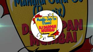 Mandila Jata Go (Remix) - DJ DarpaN Mumbai/Parmesh Mali, Prachi Surve