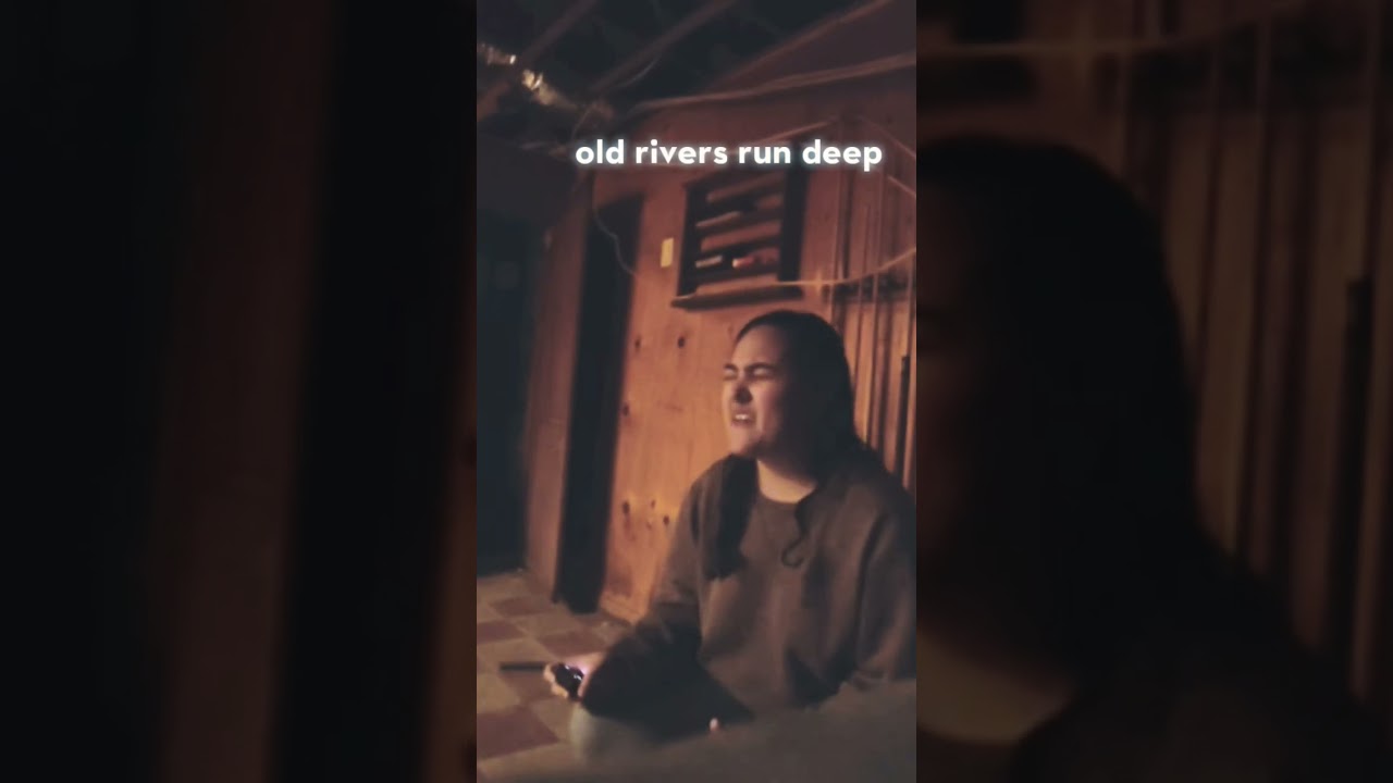old rivers run deep