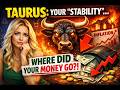 2026 Astrology for Taurus | your stability fine…until you realize how much money already drained