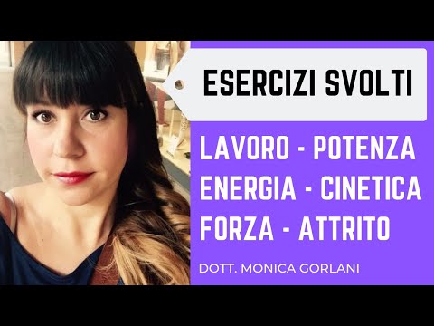 ESERCIZI SVOLTI: LAVORO, POTENZA, ENERGIA CINETICA, FORZA ATTRITO