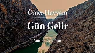 Ömer Hayyam - Gün Gelir
