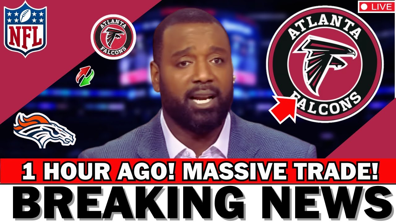 RED ALERT! FALCONS TARGET SURPRISE REINFORCEMENT FROM THE BRONCOS! TRADE RUMORS CONFIRMED! ATLANTA F