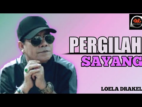 Loela Drakel - Pergilah Sayang | Pop Nostalgia