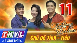 THVL | Kịch cùng Bolero - Tập 11: Tình - Tiền