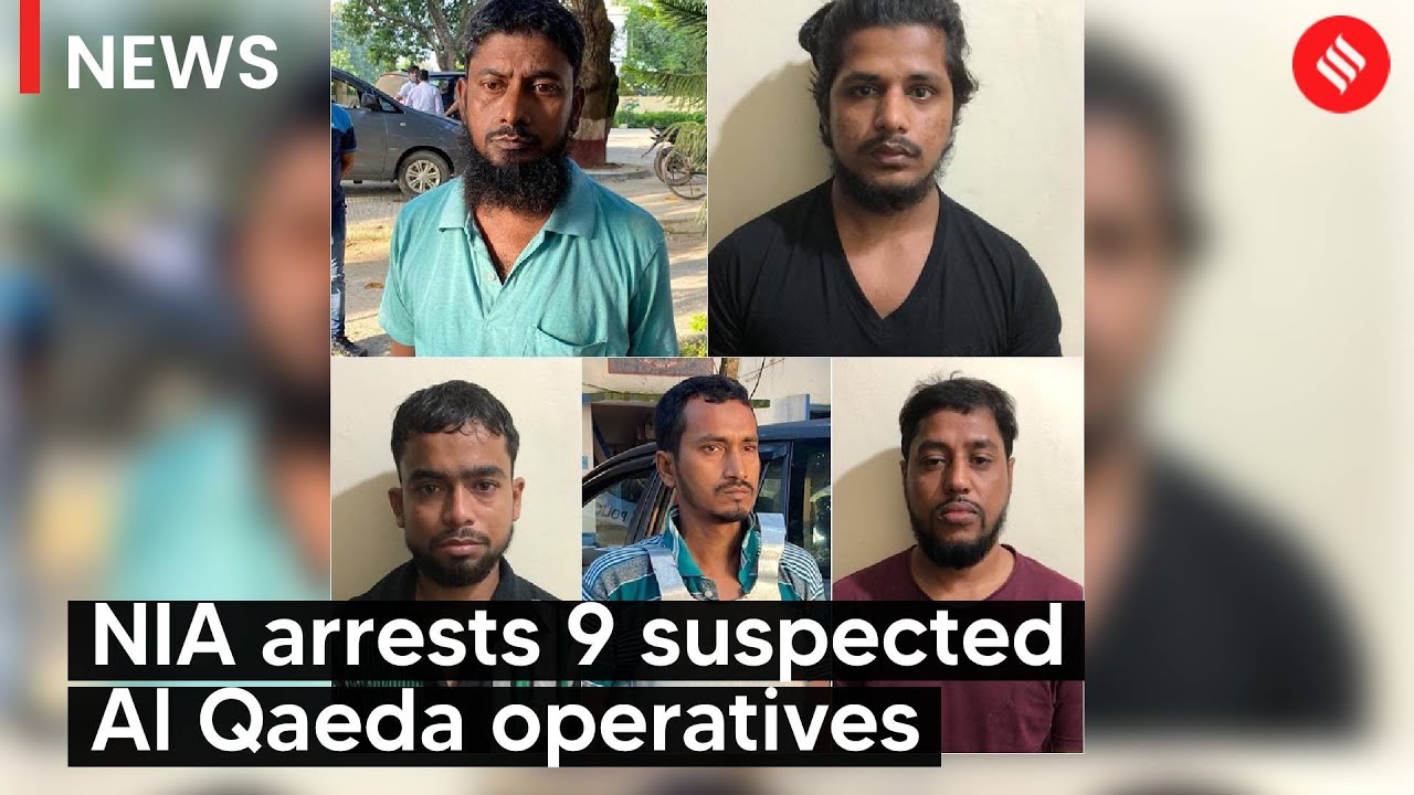 NIA arrests 9 suspected Al Qaeda operatives ‘planning terror attacks’