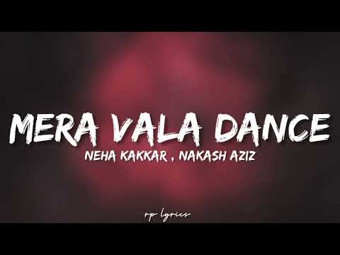 🎤Neha Kakkar , Nakash Aziz - Mera Vala Dance Full Song Lyrics | Simba | Ranveer Singh,Sara Ali Khan|