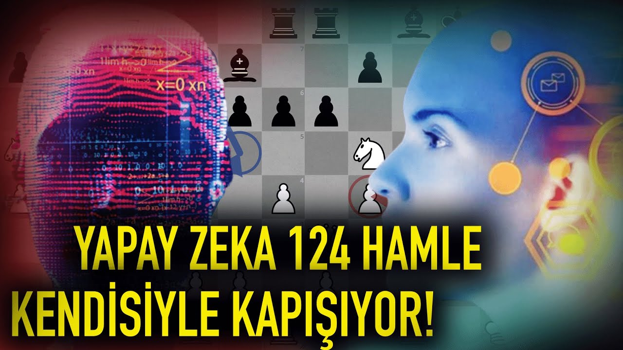 124 Hamle Süren Tarihi Yapay Zeka Kapışması!