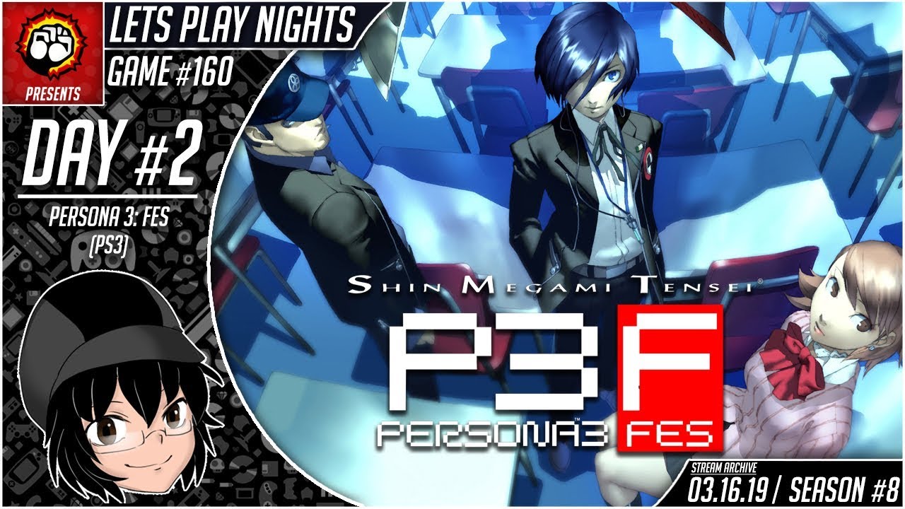 P3f Lets Play Nights: Persona 3 FES (PS3) - Day 2 (Game #160) - YouTube