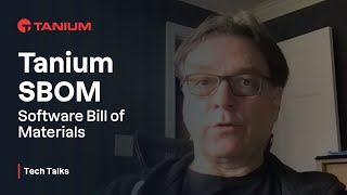 SBOM - Tanium Tech Talks #58