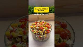 SAŁATKA GRECKA lowcarb - Idealna na majówkę! 🥗