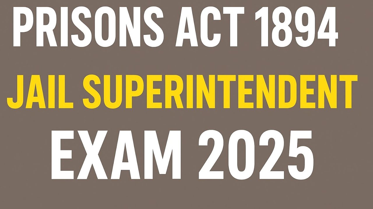 Prisons Act 1894 Complete | Jail Superintendent Exam 2025 | Assistant & Deputy Superintendent Prep