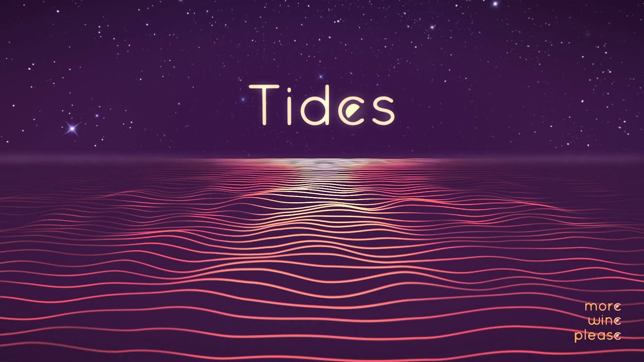 More Wine Please - Tides