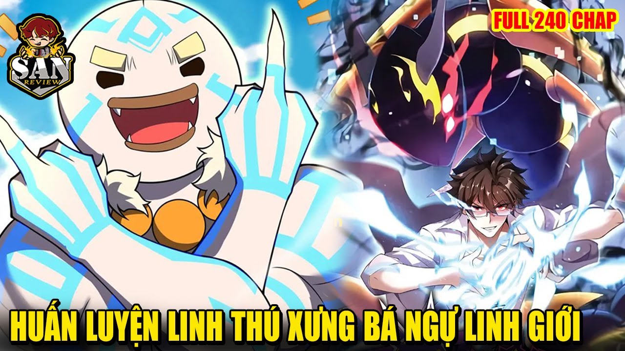 Huấn Luyện Linh Thú Xưng Bá Ngự Linh Giới | Full (1 - 240) | Review Phim Truyện Tranh Hay