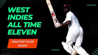 West Indies All Time Eleven - Greatest Ever Side?