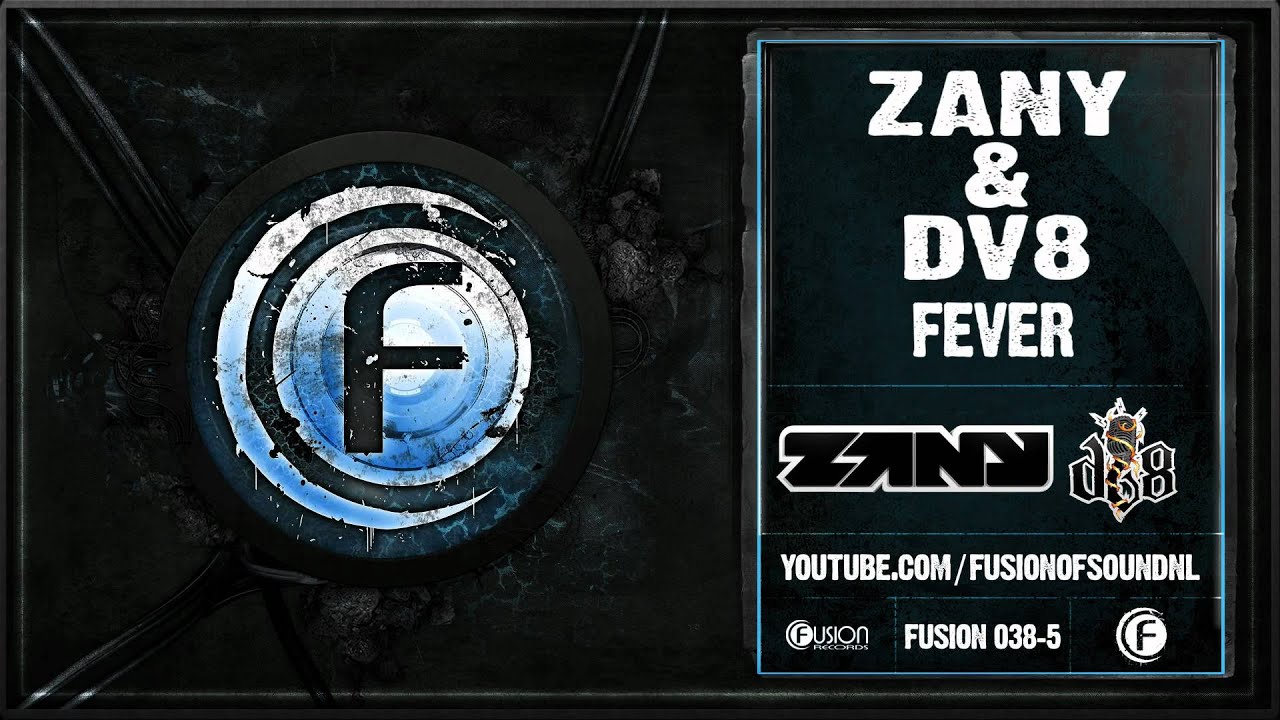 Watch Zany & DV8 - Fever - Fusion 038 on YouTube Watch Zany & DV8 - Fever - Fusion 038 on YouTube