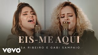 Isa Ribeiro - Eis-Me Aqui Ft Gabriella Sampaio
