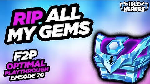 Idle Heroes - RIP GEMS!!! F2P OP: Episode 70