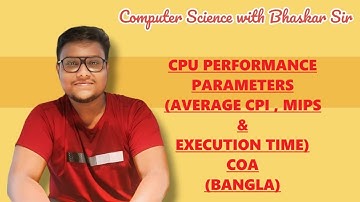 CPU PERFORMANCE PARAMETERS | AVERAGE CPI , MIPS & EXECUTION TIME |  COA (BANGLA)