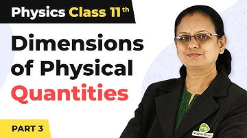 Dimensions of Physical Quantities (Part 3) - Unit and Measurement | Class 11 Physics