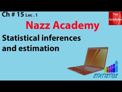 Statistical inferences and estimation ch 15 lec 1