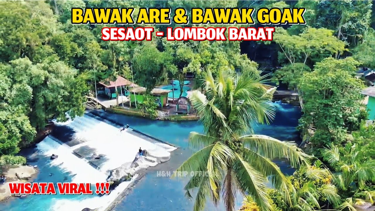 WISATA PEMANDIAN BAWAK GOAK & BAWAK ARE SESAOT - LOMBOK BARAT