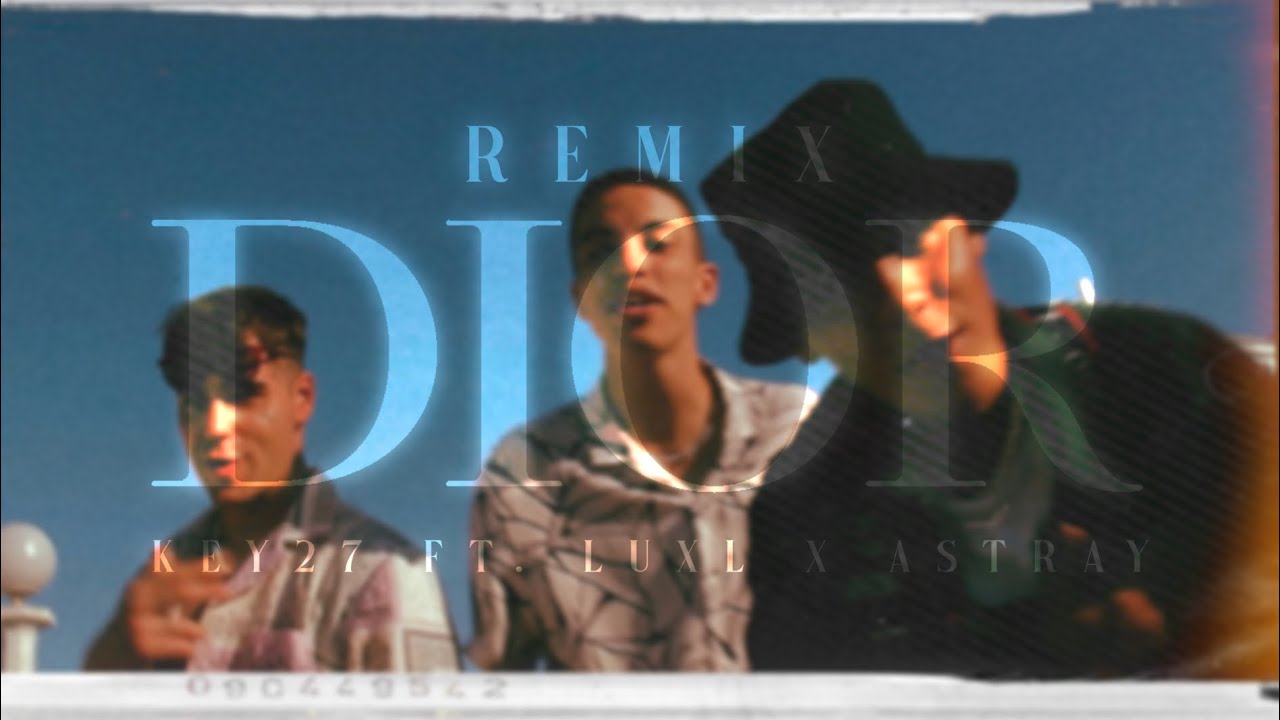 KEY27 - DIOR REMIX ft ASTRAY, LUX L