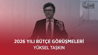 Yüksel Taşkin - 2026 Yili Bütçe Görüşmeleri̇