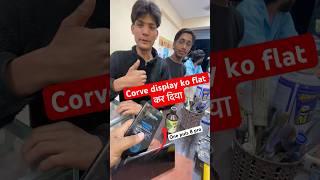 Corve Display ko Flat display kar diya phone #trending #viral #short #shortvideo #shorts #display