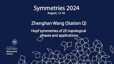 Symmetries 2024 Zhenghan Wang (Station Q)